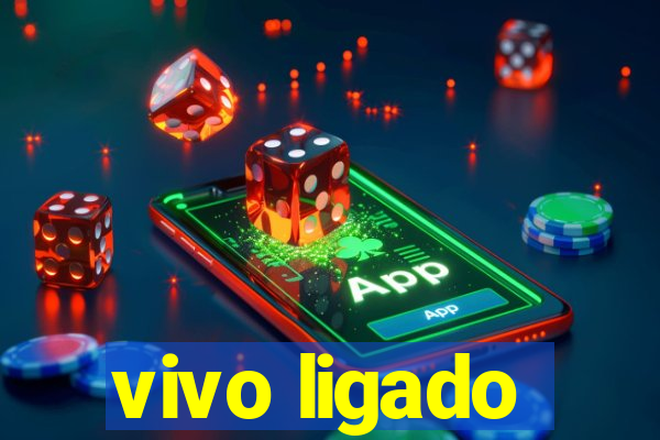vivo ligado